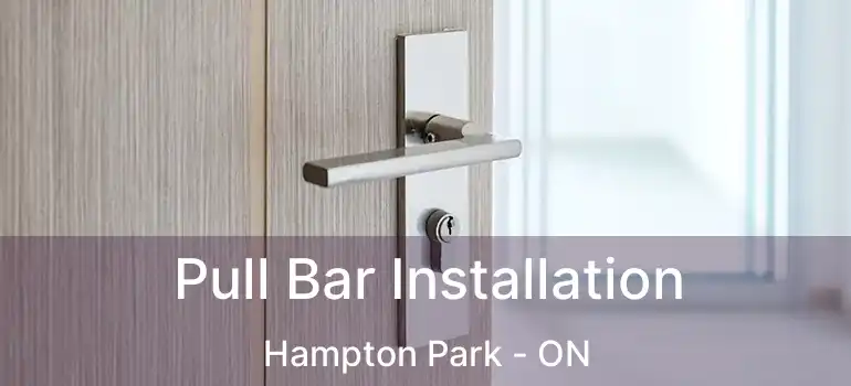  Pull Bar Installation Hampton Park - ON