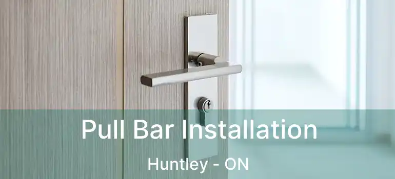  Pull Bar Installation Huntley - ON