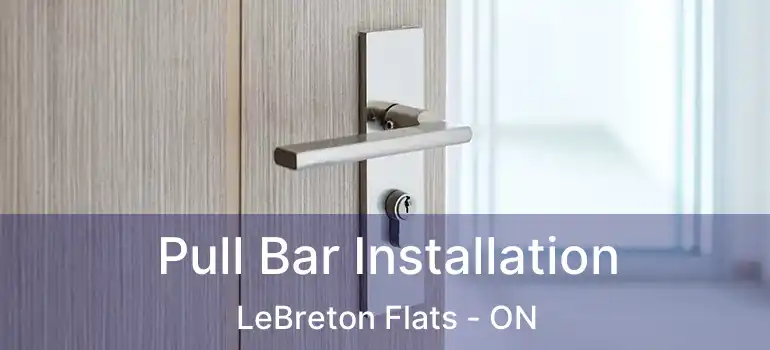  Pull Bar Installation LeBreton Flats - ON