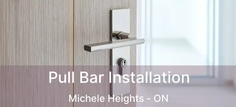  Pull Bar Installation Michele Heights - ON