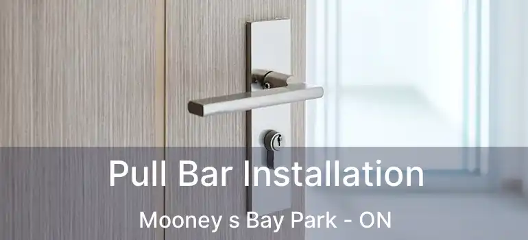  Pull Bar Installation Mooney s Bay Park - ON