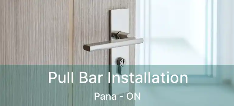  Pull Bar Installation Pana - ON