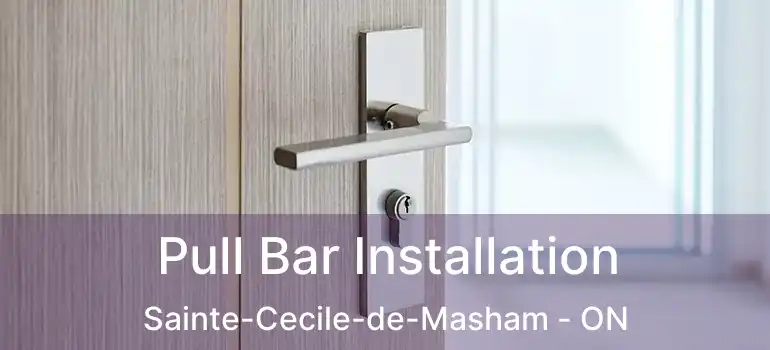  Pull Bar Installation Sainte-Cecile-de-Masham - ON