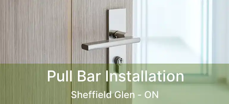  Pull Bar Installation Sheffield Glen - ON