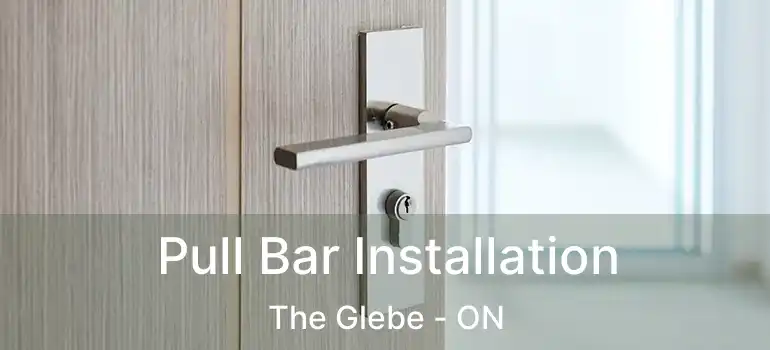  Pull Bar Installation The Glebe - ON