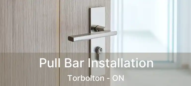  Pull Bar Installation Torbolton - ON