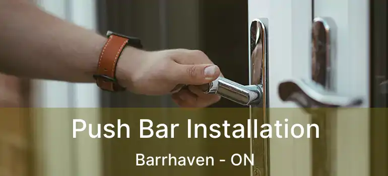  Push Bar Installation Barrhaven - ON