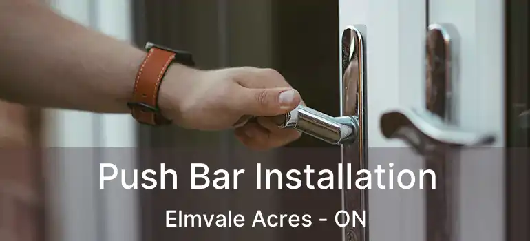  Push Bar Installation Elmvale Acres - ON