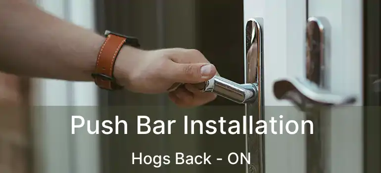  Push Bar Installation Hogs Back - ON