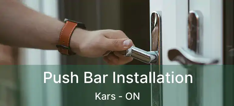  Push Bar Installation Kars - ON