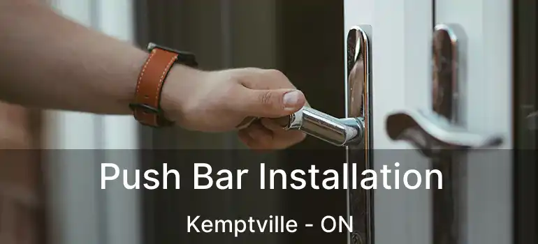  Push Bar Installation Kemptville - ON