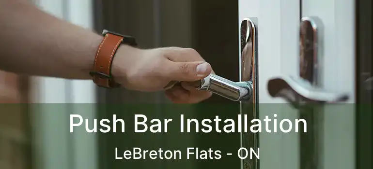  Push Bar Installation LeBreton Flats - ON