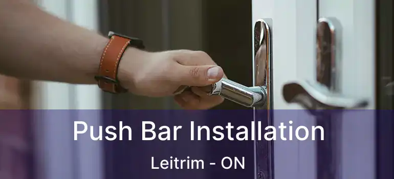  Push Bar Installation Leitrim - ON