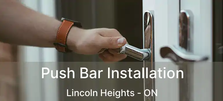  Push Bar Installation Lincoln Heights - ON