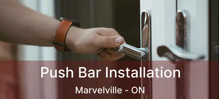  Push Bar Installation Marvelville - ON