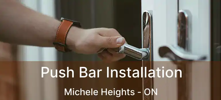  Push Bar Installation Michele Heights - ON