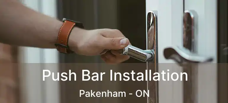  Push Bar Installation Pakenham - ON