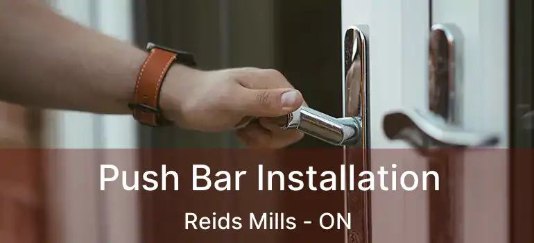  Push Bar Installation Reids Mills - ON