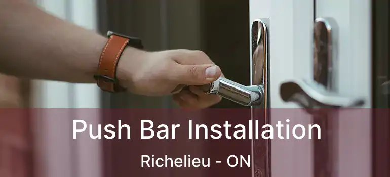  Push Bar Installation Richelieu - ON