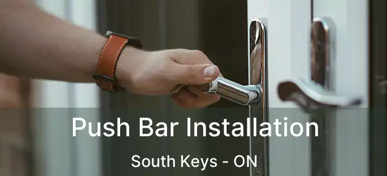  Push Bar Installation South Keys - ON