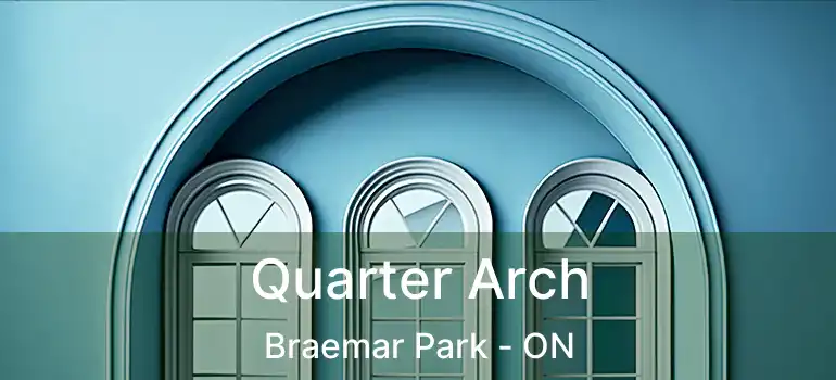  Quarter Arch Braemar Park - ON