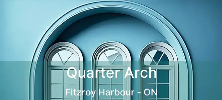  Quarter Arch Fitzroy Harbour - ON