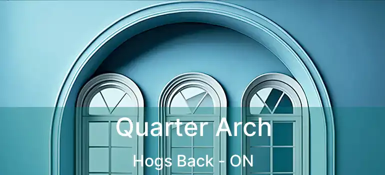  Quarter Arch Hogs Back - ON