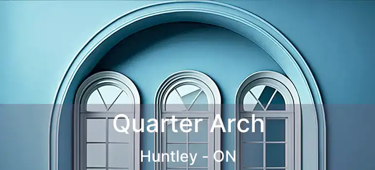  Quarter Arch Huntley - ON