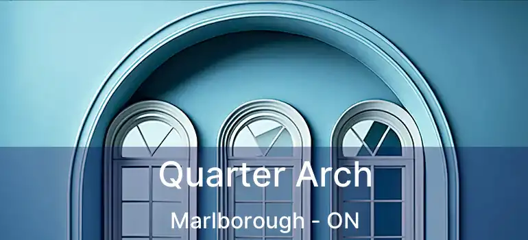  Quarter Arch Marlborough - ON