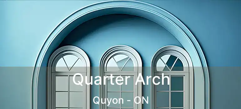  Quarter Arch Quyon - ON