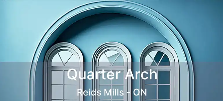  Quarter Arch Reids Mills - ON