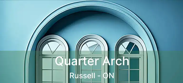  Quarter Arch Russell - ON