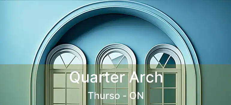  Quarter Arch Thurso - ON