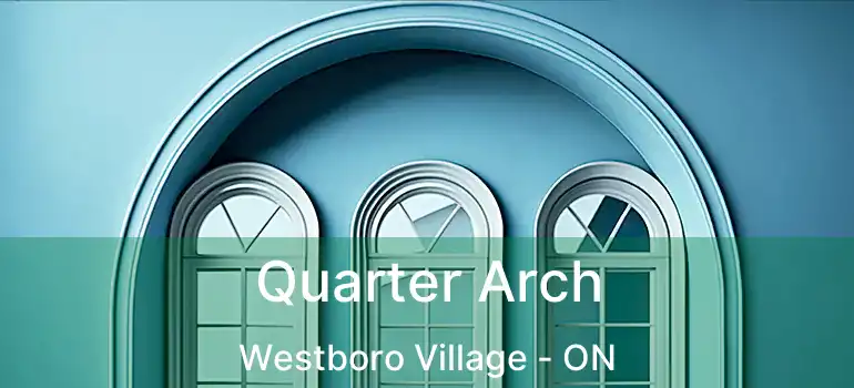  Quarter Arch Westboro Village - ON