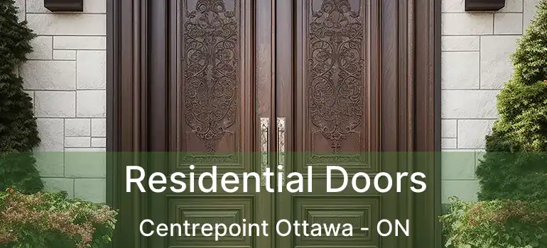  Residential Doors Centrepoint Ottawa - ON