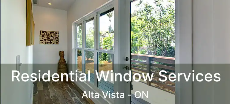  Residential Window Services Alta Vista - ON