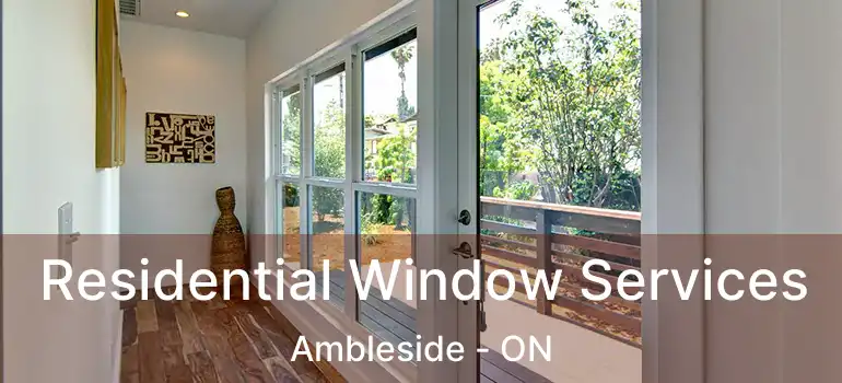  Residential Window Services Ambleside - ON