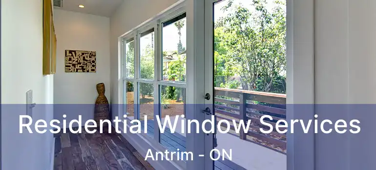  Residential Window Services Antrim - ON