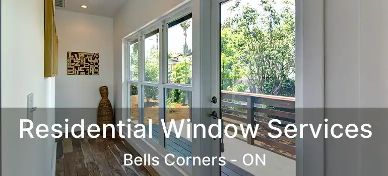  Residential Window Services Bells Corners - ON