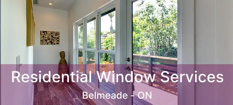  Residential Window Services Belmeade - ON