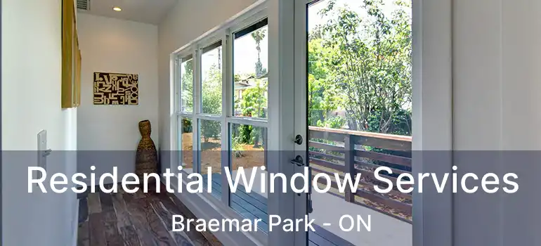  Residential Window Services Braemar Park - ON