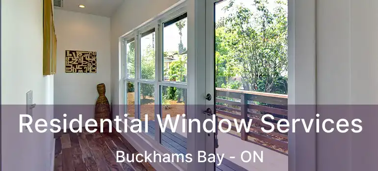  Residential Window Services Buckhams Bay - ON