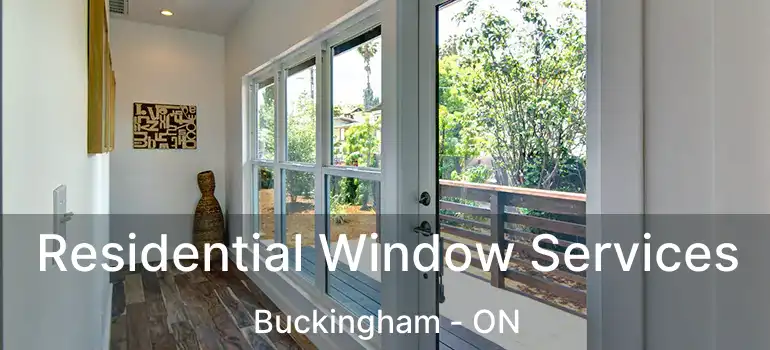  Residential Window Services Buckingham - ON