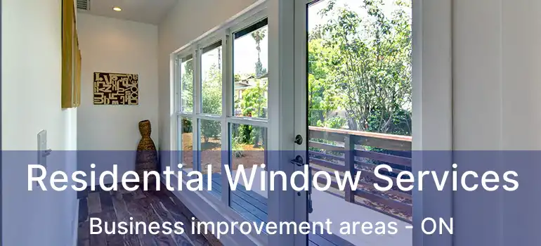  Residential Window Services Business improvement areas - ON