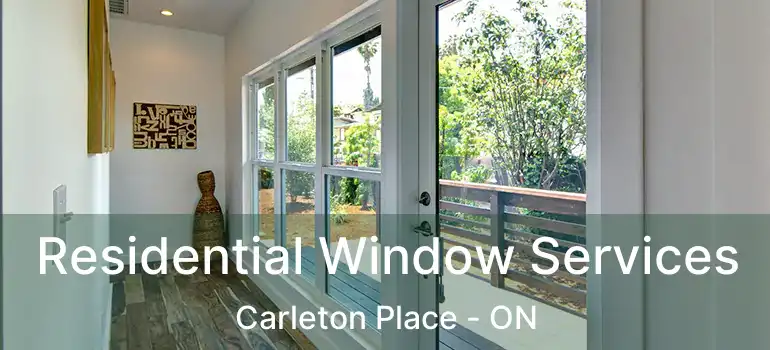  Residential Window Services Carleton Place - ON