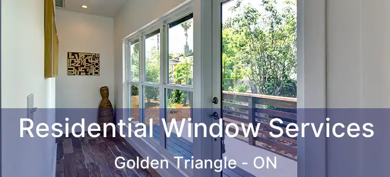  Residential Window Services Golden Triangle - ON