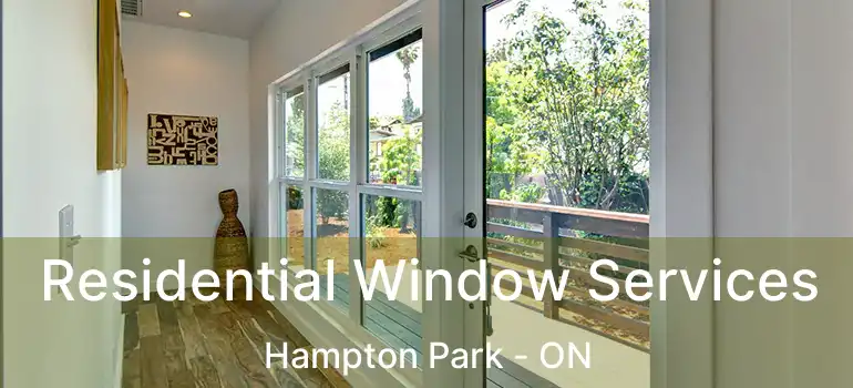  Residential Window Services Hampton Park - ON