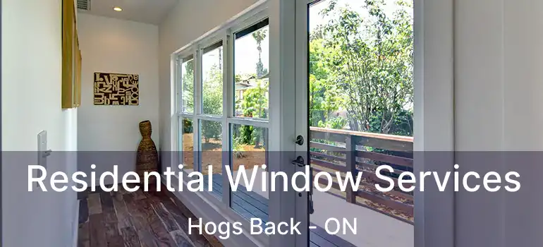  Residential Window Services Hogs Back - ON