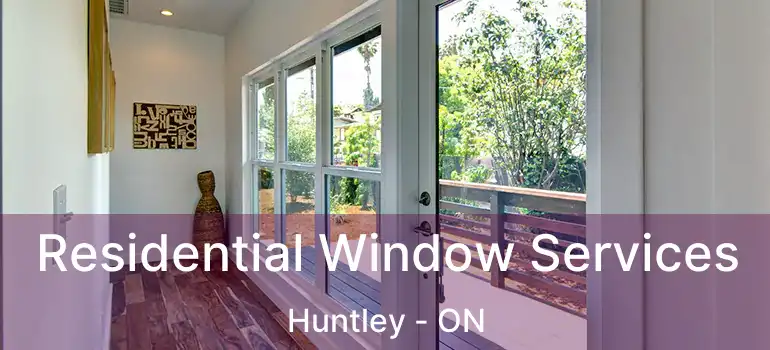  Residential Window Services Huntley - ON