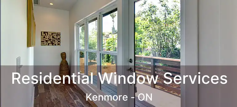  Residential Window Services Kenmore - ON